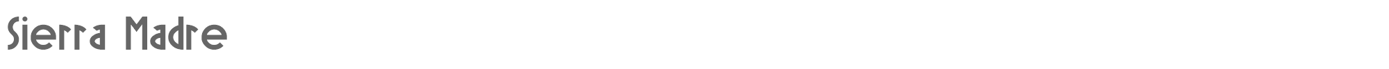 Sierra Madre Sierra Madre Bold.otf font preview